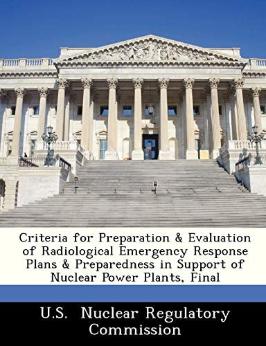 Criteria for Preparation & Evaluation of Radiological Emergency Response Plans & Preparedness in Support of Nuclear Power Plants, Final