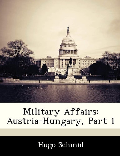 Military Affairs: Austria-Hungary, Part 1