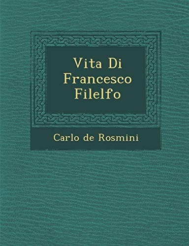 Vita Di Francesco Filelfo (English and Italian Edition)