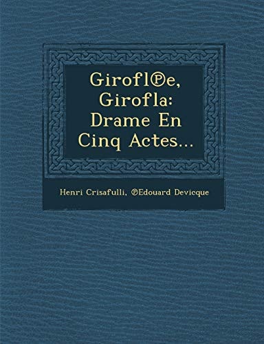 Girofl℗e, Girofla: Drame En Cinq Actes...