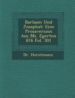Barlaam Und Josaphat: Eine Prosaversion Aus Ms. Egerton 876 Fol. 301