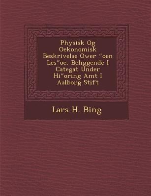 Physisk Og Oekonomisk Beskrivelse Ower Oen Les OE, Beliggende I Categat Under Hi Oring Amt I Aalborg Stift