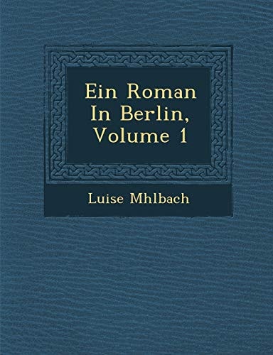 Ein Roman In Berlin, Volume 1