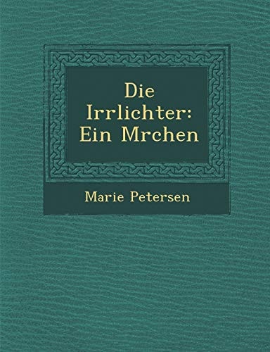 Die Irrlichter: Ein M Rchen (English and German Edition)