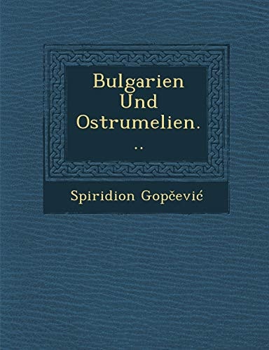 Bulgarien Und Ostrumelien... (English and German Edition)