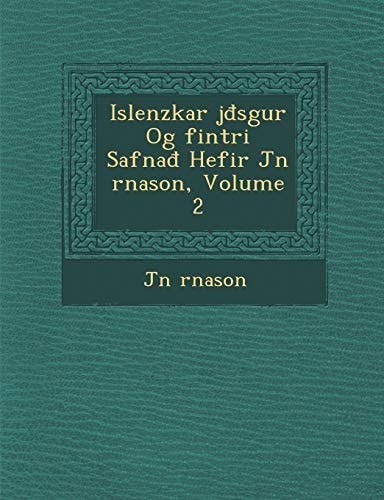 Islenzkar jđsgur Og fintri Safnađ Hefir Jn rnason, Volume 2