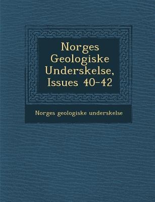 Norges Geologiske Unders&#65533;kelse, Issues 40-42