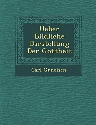 Ueber Bildliche Darstellung Der Gottheit