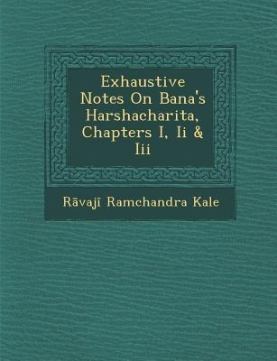 Exhaustive Notes on Banas Harshacharita, Chapters I, II & III