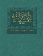 Versuche Und Beobachtungen Ber Die W Rme Der Thiere Und Der Entz Ndung Der Verbrennlichen K Rper