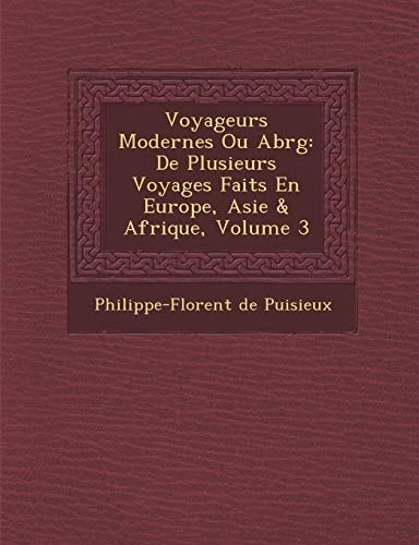 Voyageurs Modernes Ou Abrg: De Plusieurs Voyages Faits En Europe, Asie & Afrique, Volume 3