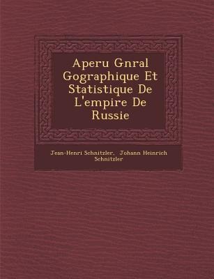 Aper&#65533;u G&#65533;n&#65533;ral G&#65533;ographique Et Statistique De Lempire De Russie