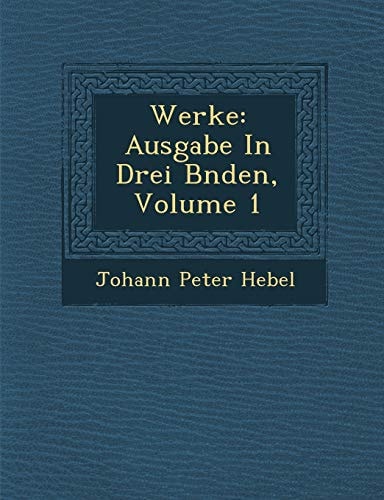 Werke: Ausgabe In Drei Bnden, Volume 1