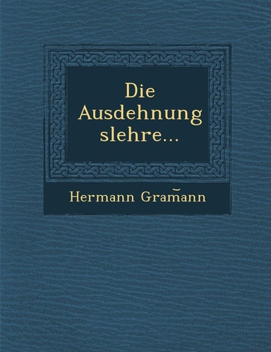 Die Ausdehnungslehre...