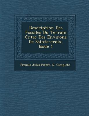 Description Des Fossiles Du Terrain Cr&#65533;tac&#65533; Des Environs De Sainte-croix, Issue 1