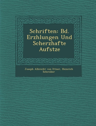 Schriften: Bd. Erz Hlungen Und Scherzhafte Aufs Tze (English and German Edition)