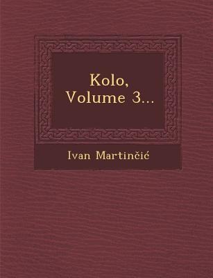 Kolo, Volume 3...