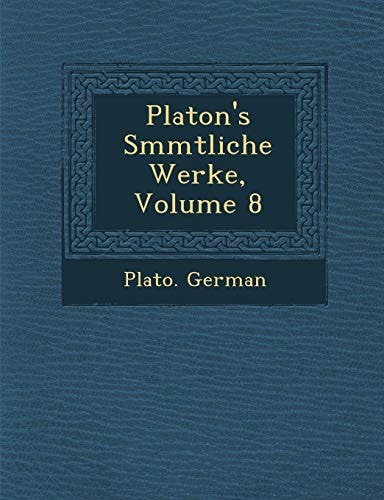 Platon's S Mmtliche Werke, Volume 8 (English and German Edition)
