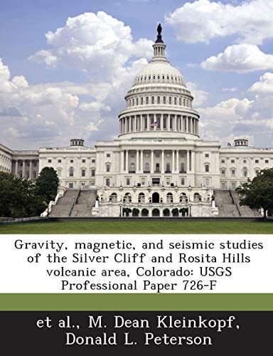 Gravity, magnetic, and seismic studies of the Silver Cliff and Rosita Hills volcanic area, Colorado: USGS Professional Paper 726-F
