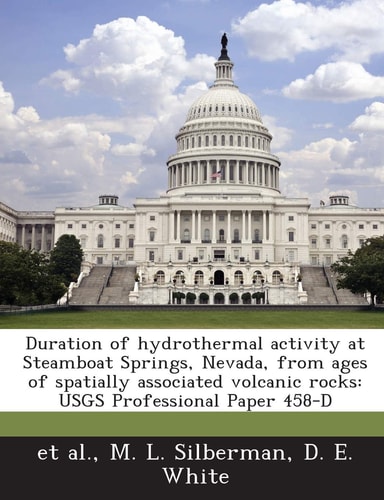 Duration of hydrothermal activity at Steamboat Springs, Nevada, from ages of spatially associated volcanic rocks: USGS Professional Paper 458-D