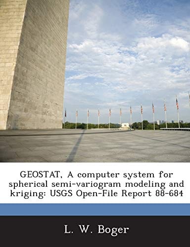 GEOSTAT, A computer system for spherical semi-variogram modeling and kriging: USGS Open-File Report 88-684
