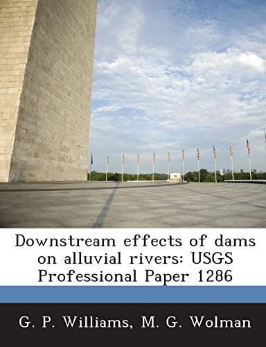 Downstream effects of dams on alluvial rivers: USGS Professional Paper 1286