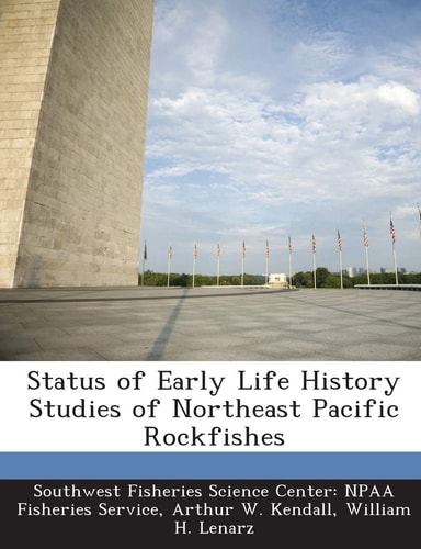 Status of Early Life History Studies of Northeast Pacific Rockfishes