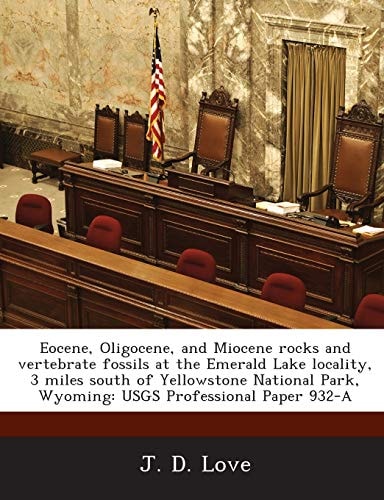 Eocene, Oligocene, and Miocene rocks and vertebrate fossils at the Emerald Lake locality, 3 miles south of Yellowstone National Park, Wyoming: USGS Professional Paper 932-A