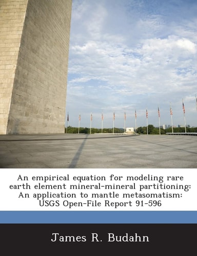 An empirical equation for modeling rare earth element mineral-mineral partitioning: An application to mantle metasomatism: USGS Open-File Report 91-596