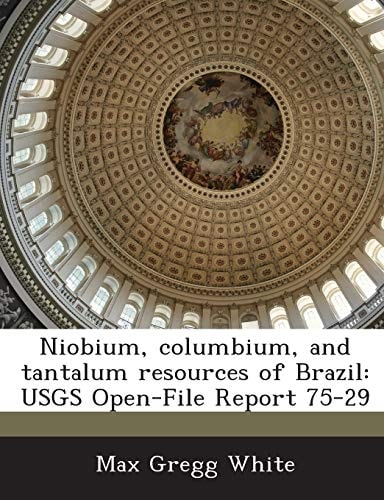 Niobium, columbium, and tantalum resources of Brazil: USGS Open-File Report 75-29
