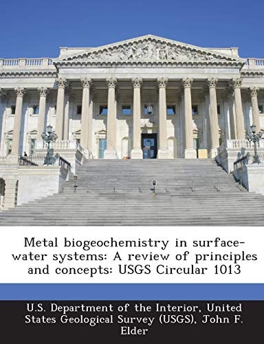 Metal biogeochemistry in surface-water systems: A review of principles and concepts: USGS Circular 1013