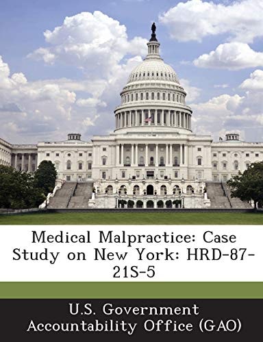 Medical Malpractice: Case Study on New York: HRD-87-21S-5