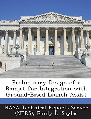 Preliminary Design of a Ramjet for Integration with Ground-Based Launch Assist