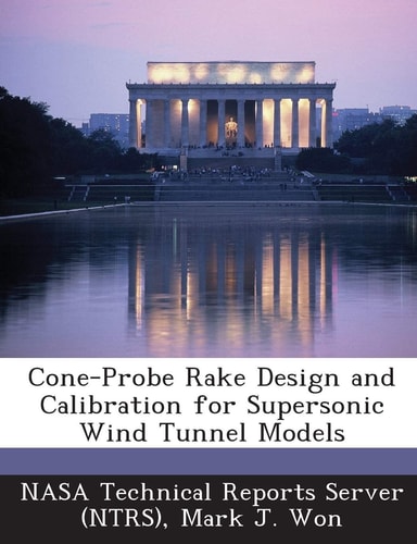 Cone-Probe Rake Design and Calibration for Supersonic Wind Tunnel Models