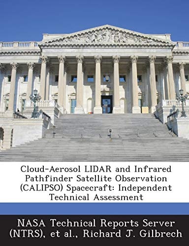 Cloud-Aerosol Lidar and Infrared Pathfinder Satellite Observation (Calipso) Spacecraft: Independent Technical Assessment