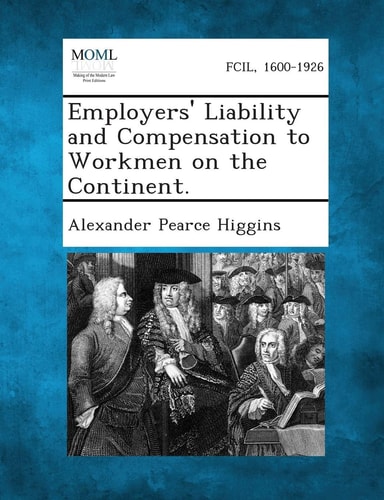 Employers' Liability and Compensation to Workmen on the Continent.