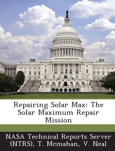 Repairing Solar Max: The Solar Maximum Repair Mission