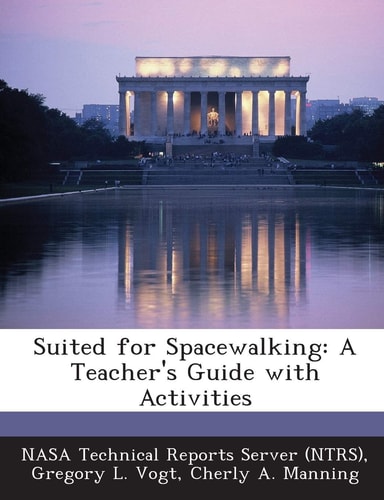 Suited for Spacewalking: A Teacher's Guide with Activities