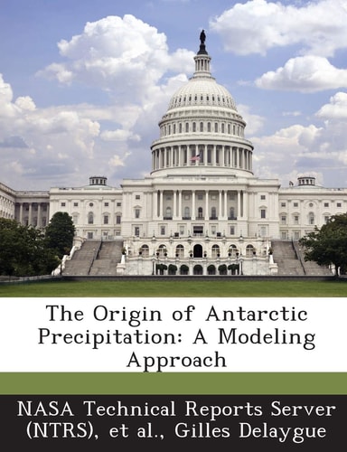 The Origin of Antarctic Precipitation: A Modeling Approach