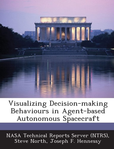 Visualizing Decision-making Behaviours in Agent-based Autonomous Spacecraft