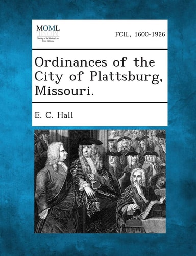 Ordinances of the City of Plattsburg, Missouri.