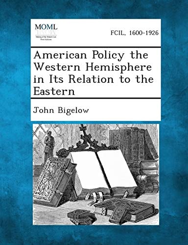 American Policy the Western Hemisphere in Its Relation to the Eastern