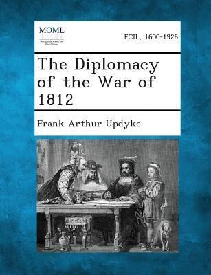 The Diplomacy of the War of 1812