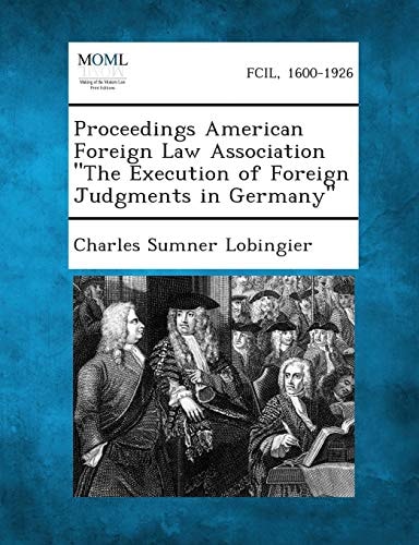 Proceedings American Foreign Law Association "The Execution of Foreign Judgments in Germany"