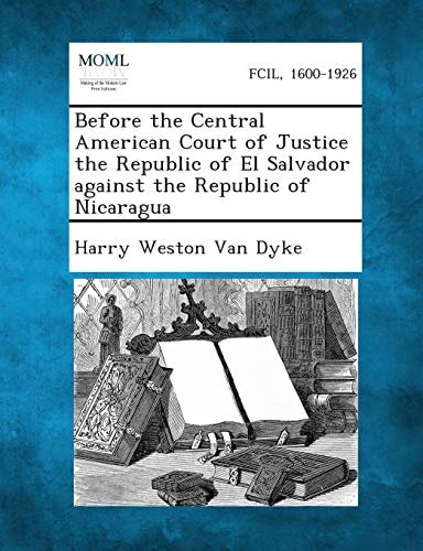 Before the Central American Court of Justice the Republic of El Salvador Against the Republic of Nicaragua