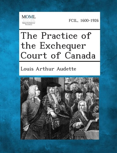 The Practice of the Exchequer Court of Canada
