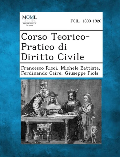 Corso Teorico-Pratico Di Diritto Civile (English and Italian Edition)