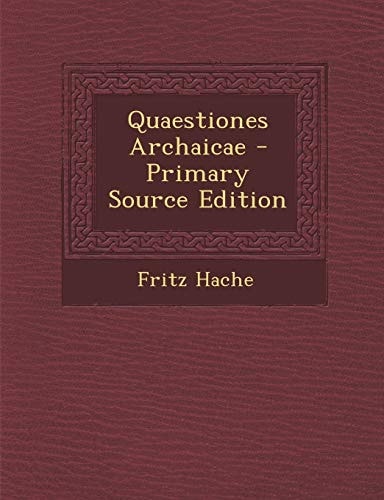 Quaestiones Archaicae (English and Latin Edition)