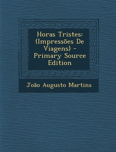 Horas Tristes: (Impressoes de Viagens) (English and Italian Edition)
