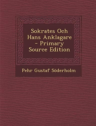 Sokrates Och Hans Anklagare (English and Swedish Edition)